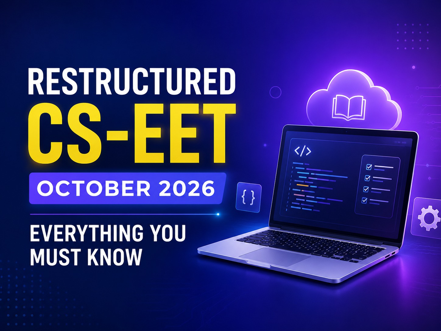 Restructured CS-EET October 2026: Everything You Must Know